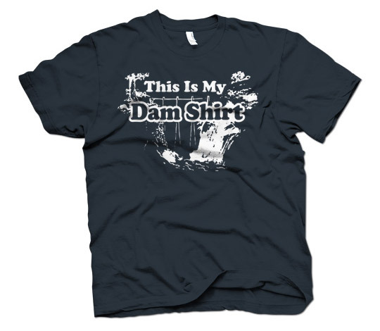 This is My Dam Shirt