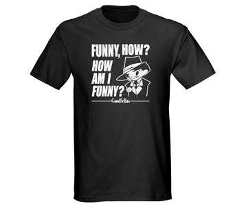 Joe Pesci Goodfellas Funny How t-shirt