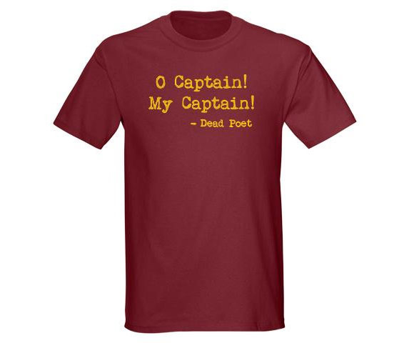Dead Poets Society O Captain! My Captain! t-shirt