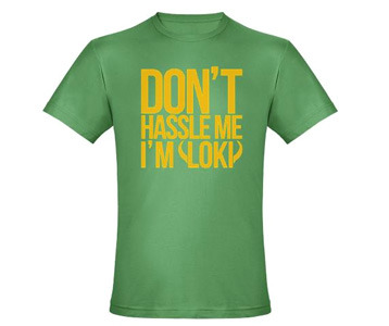 Don't Hassle Me I'm Loki T-Shirt