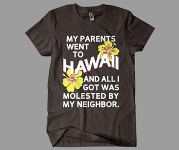 Harold and Kumar - My Parents Went to Hawaii and All I Got Was Molested by My Neighbor T-Shirt