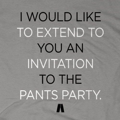 Invitation to the pants party - Brick Tamland 