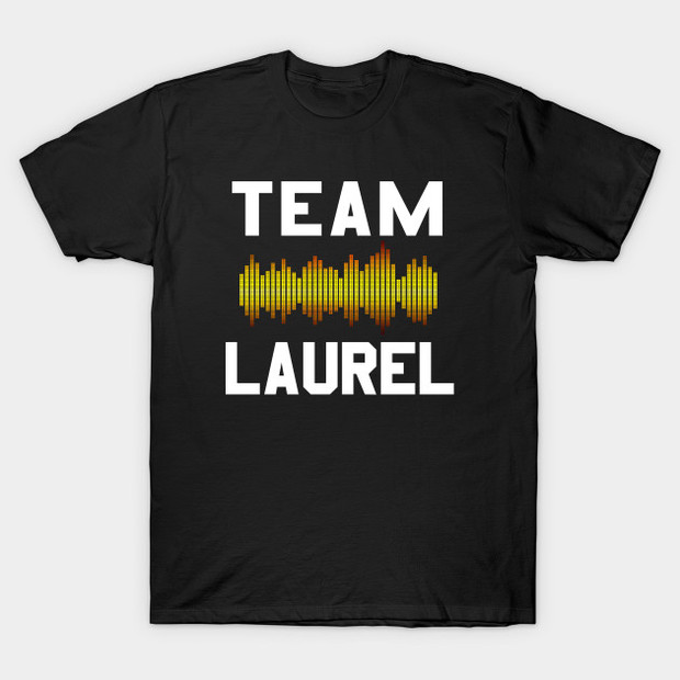 Team Laurel T-Shirt - Yanny vs. Laurel Debate Shirt
