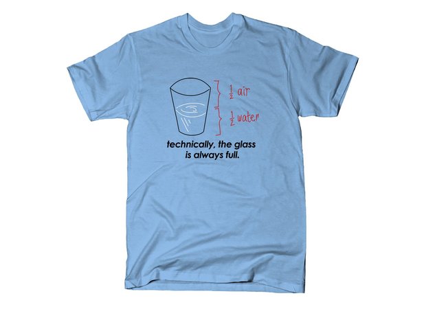 Technically, The Glass Is Always Full Air Water T-Shirt